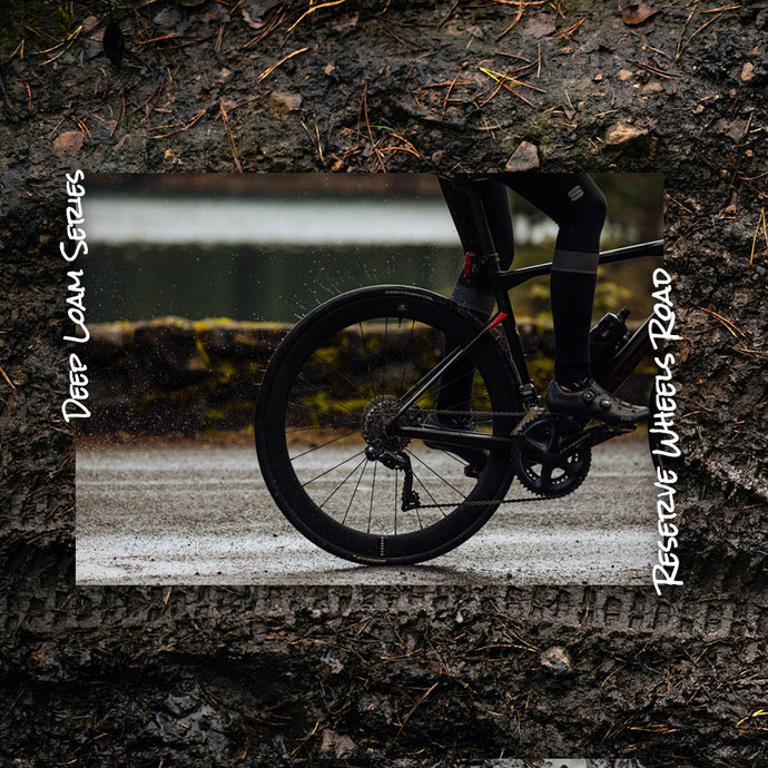 Deep Loam Series: Reserve Wheels - Road Range